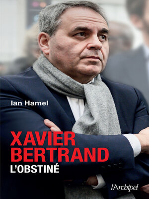 cover image of Xavier Bertrand, l'obstiné